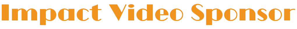 Impact Video Sponsor