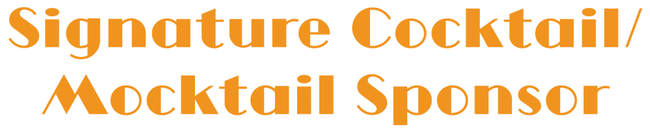 Signature Cocktail/Mocktail Sponsor